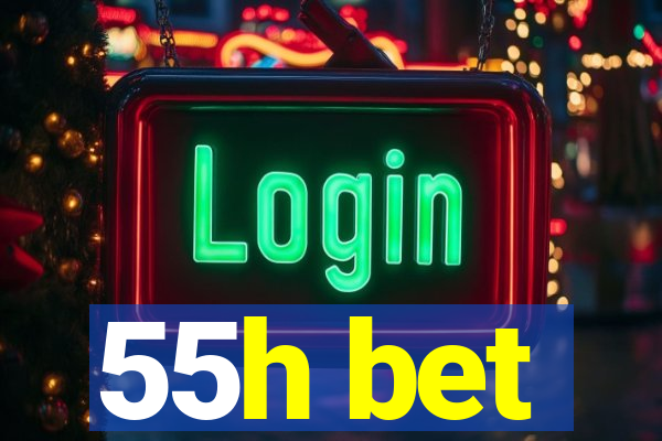 55h bet